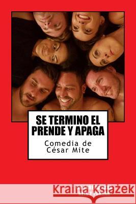 Se Termino el Prende y Apaga Mite, Cesar 9781546834595 Createspace Independent Publishing Platform - książka