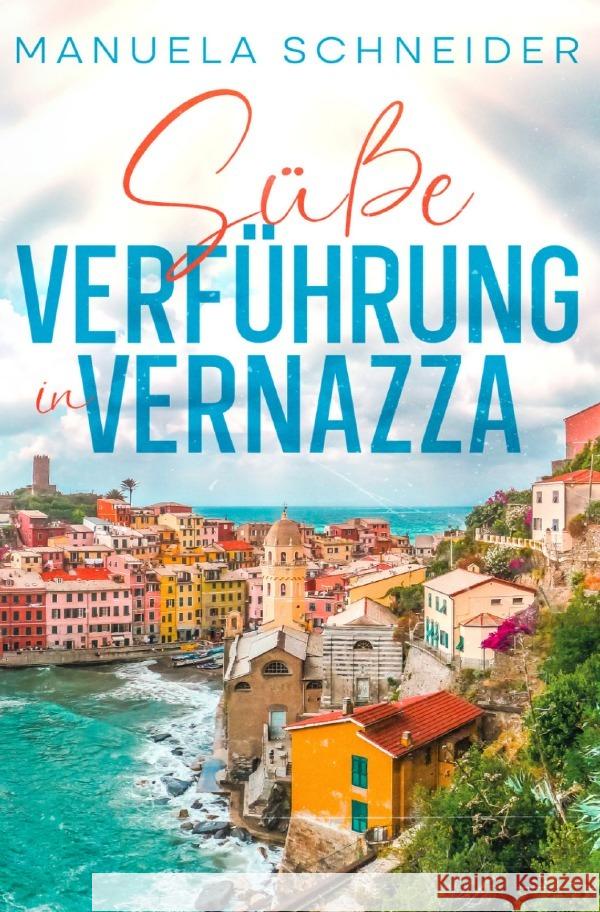 Süße Verführung in Vernazza Schneider, Manuela 9783759858269 epubli - książka