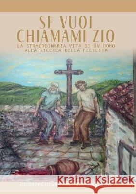 Se vuoi chiamami Zio Giuseppe Guarnieri Alessia Giusti   9791221451801 Youcanprint - książka