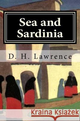 Sea and Sardinia D. H. Lawrence Hollybook 9781522866060 Createspace Independent Publishing Platform - książka