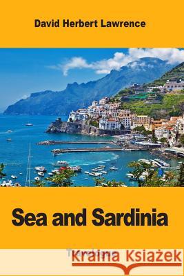 Sea and Sardinia David Herbert Lawrence 9781547089185 Createspace Independent Publishing Platform - książka