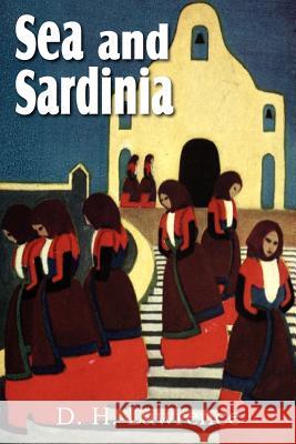 Sea and Sardinia D. H. Lawrence 9781612039381 Bottom of the Hill Publishing - książka