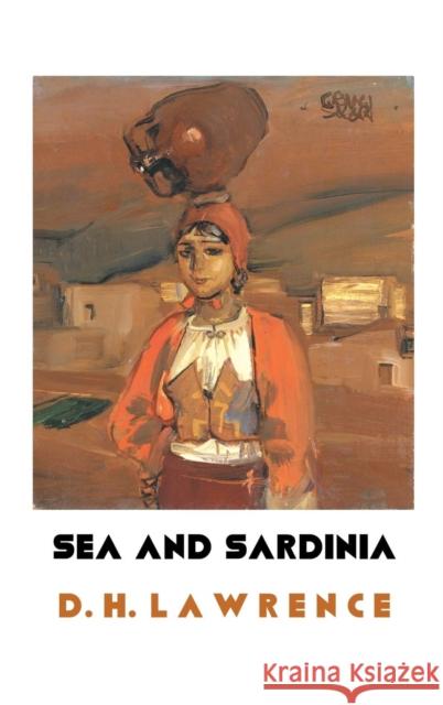 Sea and Sardinia D. H. Lawrence 9781861717047 Crescent Moon Publishing - książka