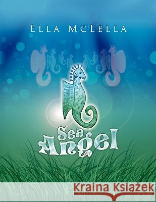 Sea Angel Ella McLella 9781436361088 Xlibris Corporation - książka