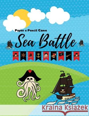 Sea Battle Paper & Pencil Game: Hours of brain-boosting entertainment for adults and kids Jhon Recardo 9781657897472 Independently Published - książka