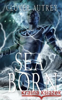 Sea Born Clover Autrey 9781518886270 Createspace Independent Publishing Platform - książka