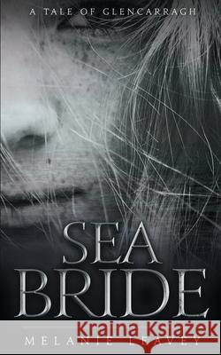 Sea Bride Melanie Leavey 9781777143190 Three Ravens Press - książka