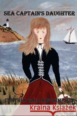 Sea Captain's Daughter Cynthia Gallant-Simpson 9781448608966 Createspace - książka