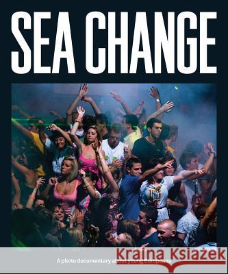Sea Change: A Photo Documentary about Young Europeans    9788275477840 Press Forlaget - książka
