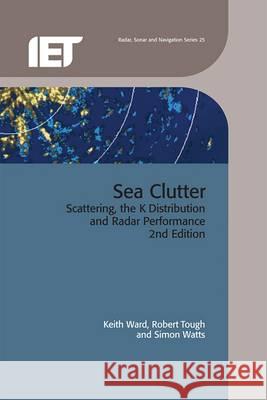 Sea Clutter: Scattering, the K Distribution and Radar Performance Ward, Keith 9781849195898  - książka