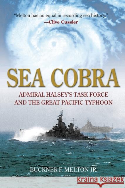 Sea Cobra: Admiral Halsey's Task Force and the Great Pacific Typhoon Buckner Melton 9781493057764 Lyons Press - książka