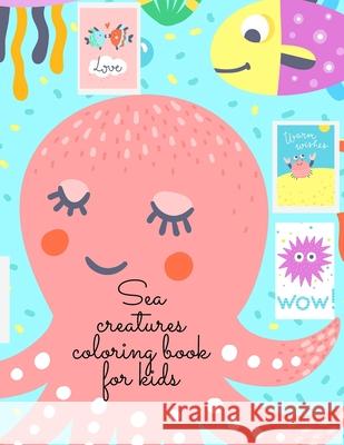Sea creatures coloring book for kids Cristie Dozaz 9781716356872 Cristina Dovan - książka