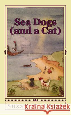 Sea Dogs (and a Cat) Susan Lyons 9781500769031 Createspace - książka