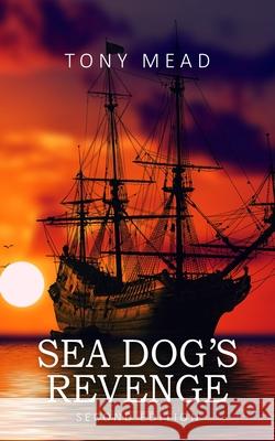 Sea Dog's Revenge Tony Mead 9781800310827 New Generation Publishing - książka