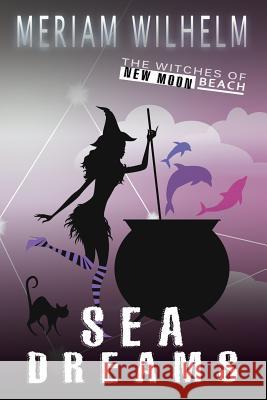 Sea Dreams Meriam Wilhelm 9781544626277 Createspace Independent Publishing Platform - książka