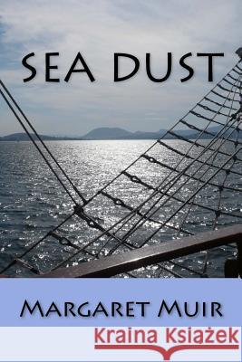 Sea Dust Margaret Muir 9781514837405 Createspace Independent Publishing Platform - książka