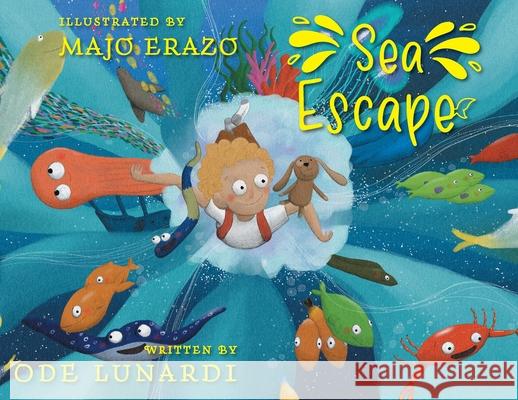 Sea Escape Ode Lunardi Majo Erazo 9781038311313 FriesenPress - książka
