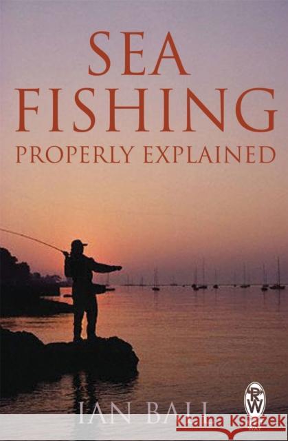 Sea Fishing Properly Explained Ian Ball 9780716022015  - książka