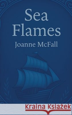 Sea Flames: Sea Faerie Tales McFall, Joanne 9781807192129 Two Lions - książka