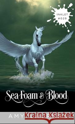 Sea Foam And Blood Amy Laurens 9781925825282 Inkprint Press - książka