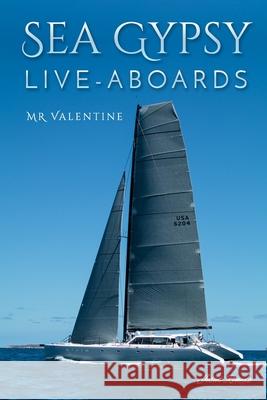 Sea Gypsy Live - Aboards Mr Valentine 9781548884208 Createspace Independent Publishing Platform - książka