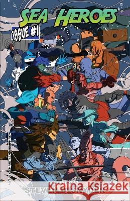 Sea Heroes #1 Steven D Snyder   9798218222147 Steven D Snyder LLC - książka