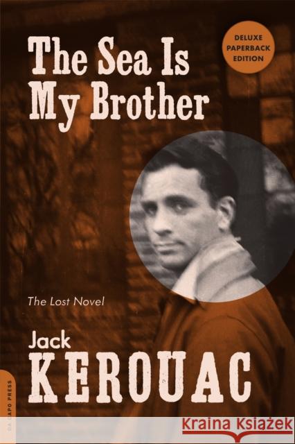 Sea Is My Brother: The Lost Novel (Deluxe, Expanded) Kerouac, Jack 9780306821806 Da Capo Press - książka