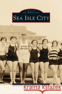 Sea Isle City Michael F. Stafford 9781531603311 Arcadia Library Editions - książka