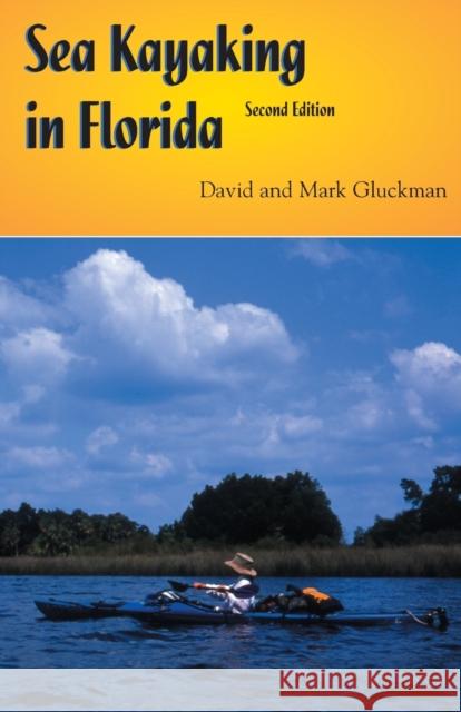 Sea Kayaking in Florida David Gluckman Mark Gluckman 9781561643226 Pineapple Press (FL) - książka