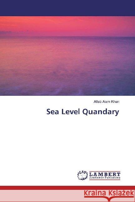 Sea Level Quandary Khan, Aftab Alam 9786200221384 LAP Lambert Academic Publishing - książka