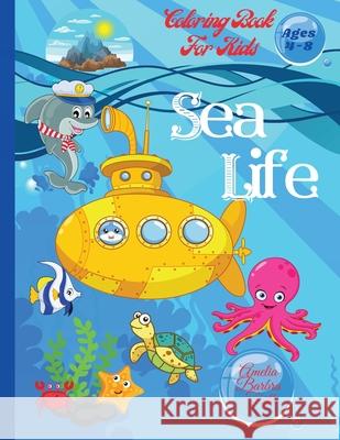 Sea Life Coloring Book For Kids: Super Fun Marine Animals To Color for Kids Ages 4-8 Amazing Coloring Pages of Sea Creatures / Coloring and Activity B Faith, Amelia Barbra 9787692529408 Amelia Barbra Faith - książka