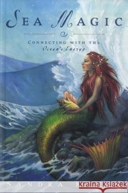 Sea Magic: Connecting with the Ocean's Energy Kynes, Sandra 9780738713533 Llewellyn Publications,U.S. - książka