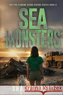 Sea Monsters: The Fin Fleming Scuba Diving Mystery Series Sharon Ward 9781958478578 Penster Press LLC - książka