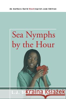 Sea Nymphs by the Hour L. J. Schneiderman 9780595092758 Backinprint.com - książka