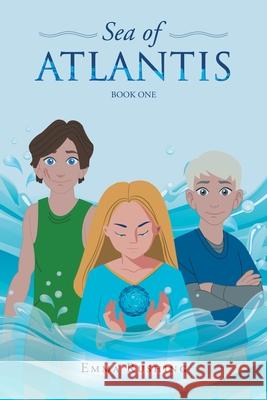 Sea of Atlantis: Book One Emma Rushing 9781662434822 Page Publishing, Inc. - książka