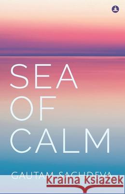 Sea of Calm Gautam Sachdeva 9789388677264 Yogi Impressions Books Pvt. Ltd. (India) - książka