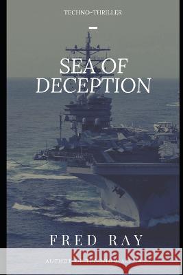 Sea of Deception Fred Ray   9798391301479 Independently Published - książka