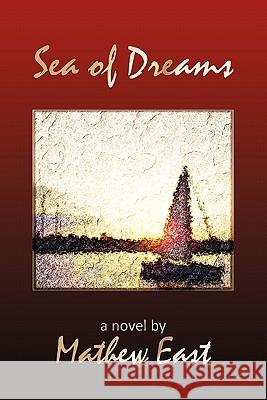 Sea of Dreams Mathew East 9781452021515 AuthorHouse - książka