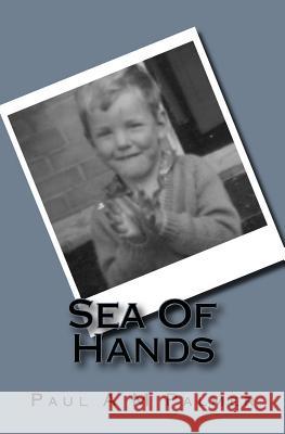 Sea Of Hands Palmer, Paul a. M. 9781522941422 Createspace Independent Publishing Platform - książka