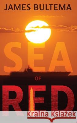 Sea of Red James Bultema   9780997425154 P.D. Publishing - książka