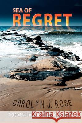 Sea of Regret Carolyn J. Rose 9780983735953 Author Carolyn J. Rose - książka