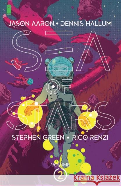 Sea of Stars, Volume 2: The People of the Broken Moon Jason Aaron Dennis Hallum Stephen Green 9781534318342 Image Comics - książka