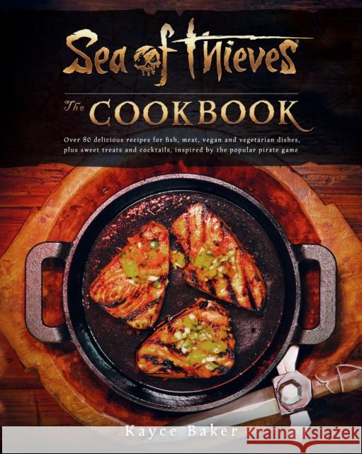 Sea of Thieves: The Cookbook Kayce Baker 9781803365077 Titan Books Ltd - książka