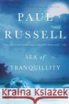 Sea of Tranquility Paul Elliott Russell 9780312303723 St. Martin's Press