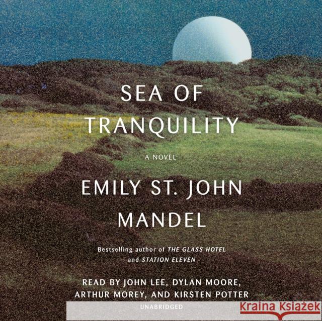 Sea of Tranquility: A novel Emily St. John Mandel 9780593552070 Random House Audio Publishing Group - książka