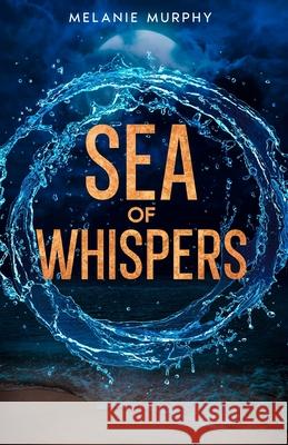 Sea of Whispers Melanie Murphy 9781637776070 Emperor Books - książka