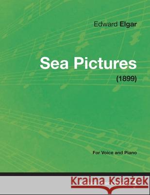 Sea Pictures - For Voice and Piano (1899) Edward Elgar 9781447476597 Read Books - książka