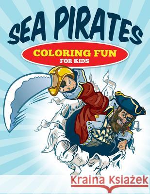 Sea Pirates - Coloring Fun for Kids M. R. Bellinger 9781514190470 Createspace - książka