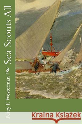 Sea Scouts All Percy F. Westerman 9781720416388 Createspace Independent Publishing Platform - książka