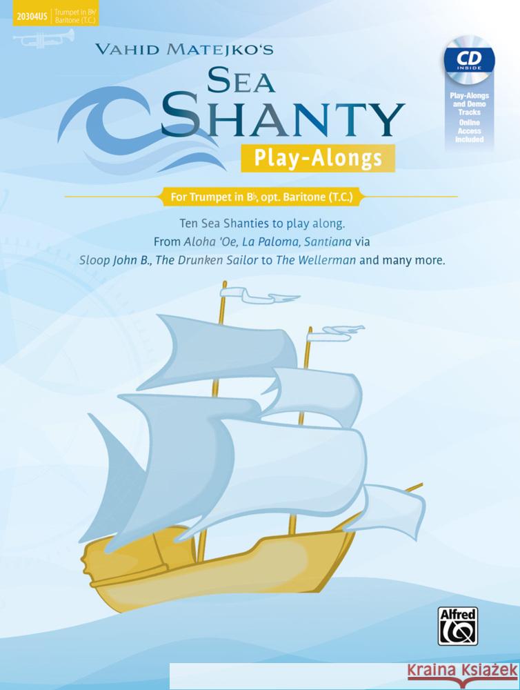 Sea Shanty Play-Alongs for Trumpet, opt. Baritone T.C. in Bb Matejko, Vahid 9783947998524 Alfred Music Publishing - książka